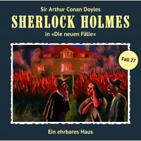 Sherlock Holmes: Die neuen Fälle 27: Ein ehrbares Haus