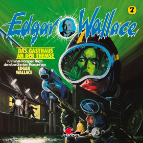 Edgar Wallace - Folge 07: Das Gasthaus an der Themse