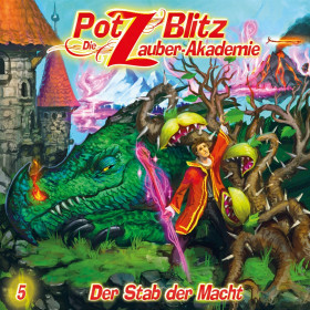 Potz Blitz - Die Zauber-Akademie  5: Der Stab der Macht