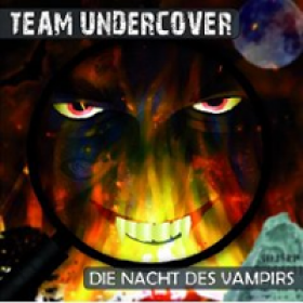 Team Undercover 04 Die Nacht der Vampirs