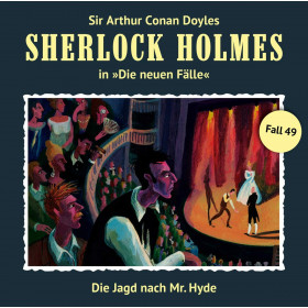 Sherlock Holmes: Die neuen Fälle 49: Die Jagd nach Mr. Hyde