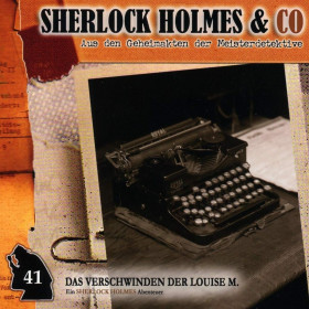 Sherlock Holmes und Co. 41 - Das Verschwinden der Louise M. (1. Teil) 