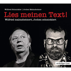 Wilfried malmsheimert und Jochen schmicklert - Lies meinen Text