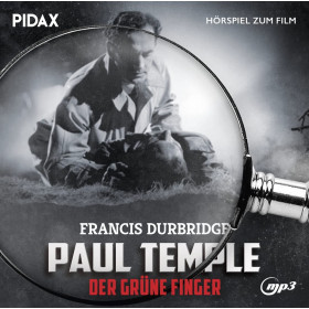 Pidax Hörspiel Klassiker - Francis Durbridge: Paul Temple und der Grüne Finger