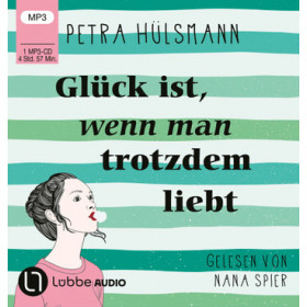 Petra Hülsmann 03 - Glück ist, wenn man trotzdem liebt - mp3CD