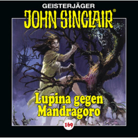 John Sinclair - Folge 169: Lupina gegen Mandragoro