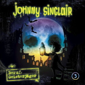 Johnny Sinclair - 03: Beruf: Geisterjäger (Teil 3 von 3)