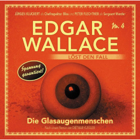 Edgar Wallace löst den Fall 04: Die Glasaugenmenschen