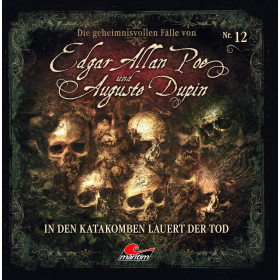 Edgar Allan Poe und Auguste Dupin 12: In den Katakomben lauert der Tod
