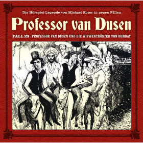Professor van Dusen - Neue Fälle 23: Die neuen Fälle Professor Van Dusen und die Witwentröster Von Bombay