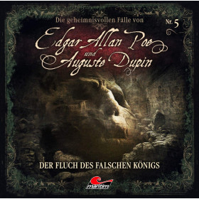 Die geheimnisvollen Fälle von Edgar Allan Poe und Auguste Dupin - Folge 05: Der Fluch des falschen Königs