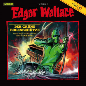 Edgar Wallace 08 Der grüne Bogenschütze (Hörplanet)