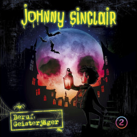 Johnny Sinclair - 02: Beruf: Geisterjäger (Teil 2 von 3)