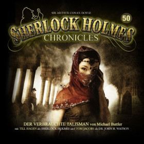 Sherlock Holmes Chronicles 50 Der Verbrauchte Talisman (2 CDs)