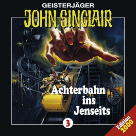 John Sinclair - Folge 003: Achterbahn ins Jenseits