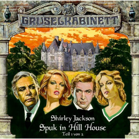 Gruselkabinett - Folge 008: Spuk in Hill House, Teil 1 von 2