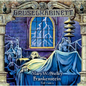 Gruselkabinett - Folge 012: Frankenstein (Teil 1 von 2)