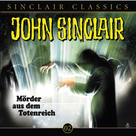 John Sinclair Classics 02 Mörder aus dem Totenreich