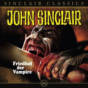 John Sinclair Classics 06 Friedhof der Vampire
