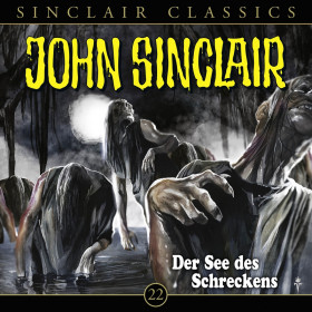John Sinclair Classics 22 Der See des Schreckens