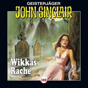 John Sinclair - Folge 102: Wikkas Rache