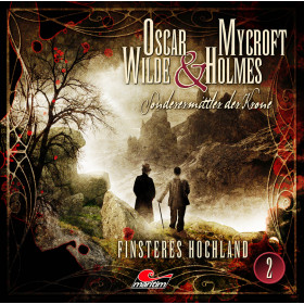 Oscar Wilde & Mycroft Holmes - Folge 02: Finsteres Hochland