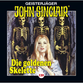 John Sinclair - Folge 120: Die goldenen Skelette (Teil 2 von 4)