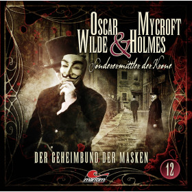 Oscar Wilde & Mycroft Holmes 12 Der Geheimbund der Masken
