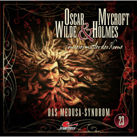 Oscar Wilde & Mycroft Holmes 23 Das Medusa-Syndrom
