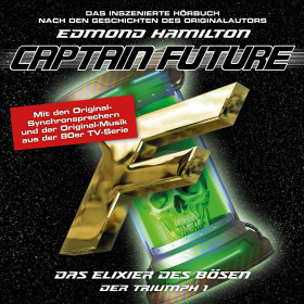 Captain Future - Der Triumph 01 - Das Elixier des Bösen - Hörspiel