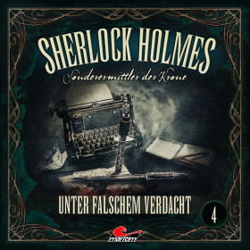 Sherlock Holmes - Sonderermittler der Krone 04 - Unter falschem Verdacht