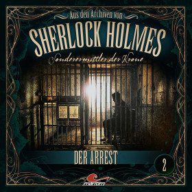 Aus den Archiven von Sherlock Holmes 02 - Der Arrest