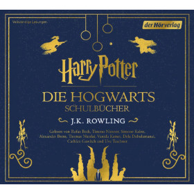 J.K. Rowling - Hogwarts Schulbücher - Inszenierte Lesung