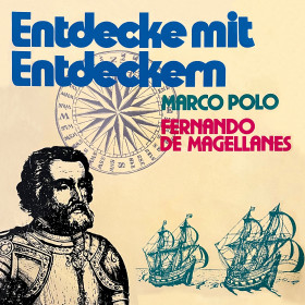 Entdecke mit Entdeckern, Fernando de Magellanes / Marco Polo - Hörspiel (CD)
