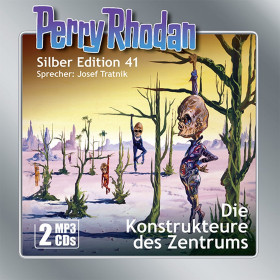 Perry Rhodan Silber Edition 41: Die Konstrukteure des Zentrums (2 mp3-CDs)