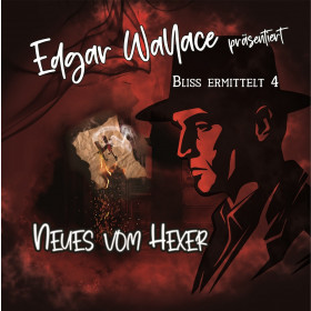 Edgar Wallace - Bliss ermittelt 04 Neues vom Hexer