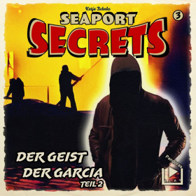 Seaport Secrets 03 – Der Geist der Garcia Teil 2