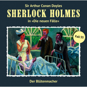 Sherlock Holmes: Die neuen Fälle 55: Der Blütenmacher