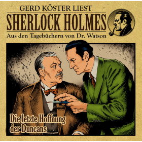 Sherlock Holmes - Aus den Tagebüchern von Dr. Watson: Die letzte Hoffung der Duncans