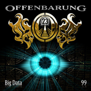 Offenbarung 23 Folge 99 Big Data