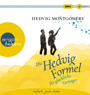 Hedvig Montgomery - Die Hedvig-Formel für glückliche Teenager