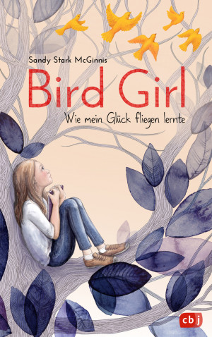 Bird Girl - Wie mein Glück fliegen lernte