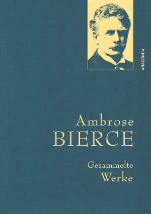 Ambrose Bierce - Gesammelte Werke