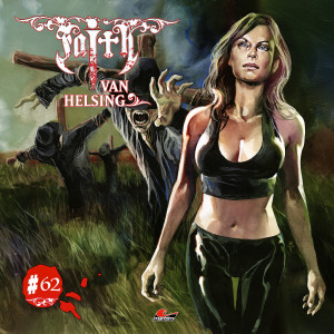 Faith - The Van Helsing Chronicles 62 Vogelscheuchen im Blutrausch