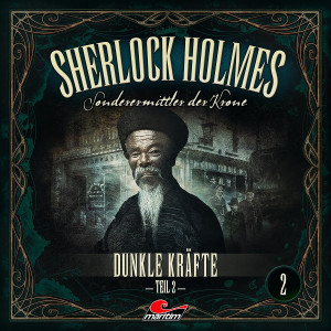 Sherlock Holmes - Sonderermittler der Krone 02 - Dunkle Kräfte Teil 2