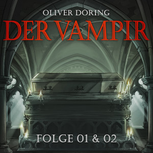Oliver Döring Der Vampir (Folge 1 & 2)