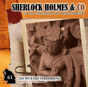Sherlock Holmes und co. 61 Die Spur des Verderbens (Teil 1)