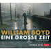 William Boyd - Eine große Zeit