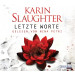 Karin Slaughter - Letzte Worte