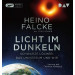 Heino Falcke - Licht im Dunkeln. Schwarze Löcher, das Universum und wir